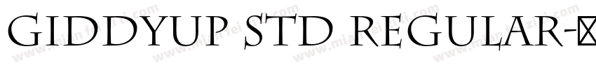 Giddyup Std Regular字体转换